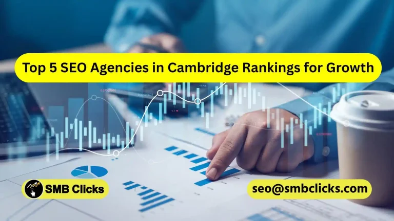 Top 5 SEO Agencies in Cambridge Rankings for Growth