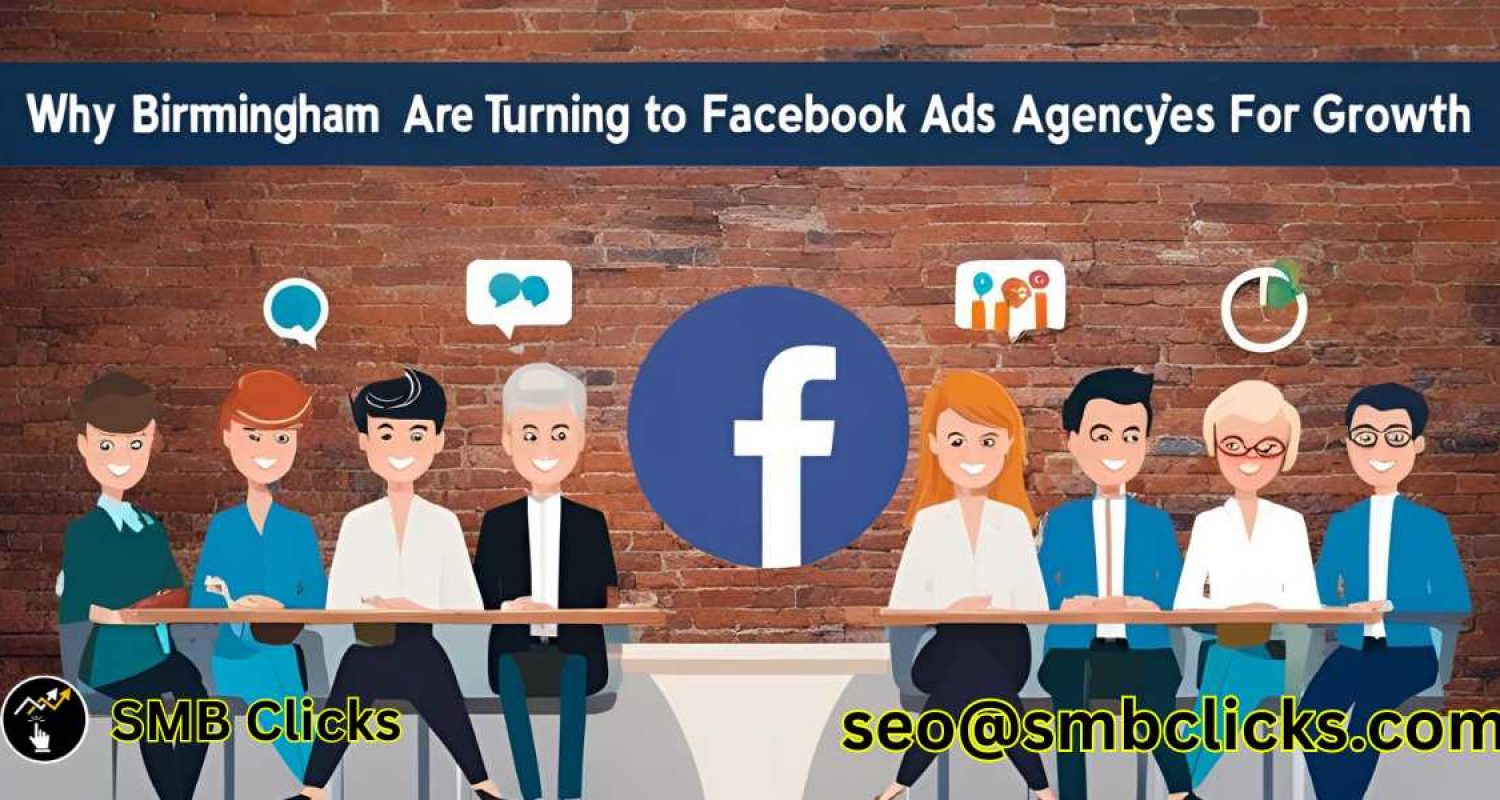 Why Birmingham Businesses Are Turning to Facebook Ads Agencies for Growth